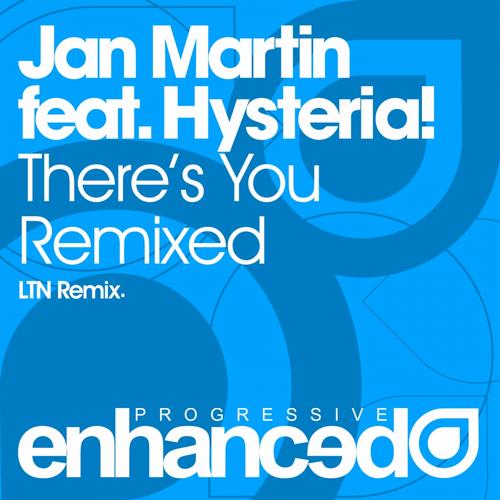 Jan Martin & Hysteria – There’s You: Remixed