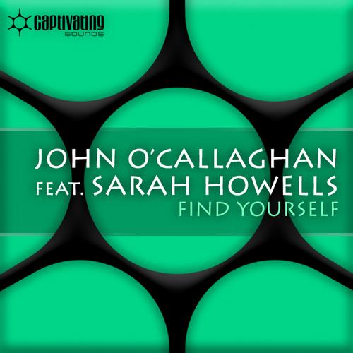 John O’Callaghan feat. Sarah Howells – Find Yourself