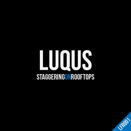 LuQus – Staggering On Rooftops EP