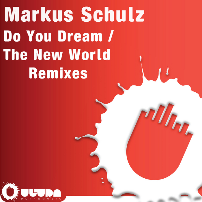 Markus Schulz – Do You Dream / The New World (Remixes)