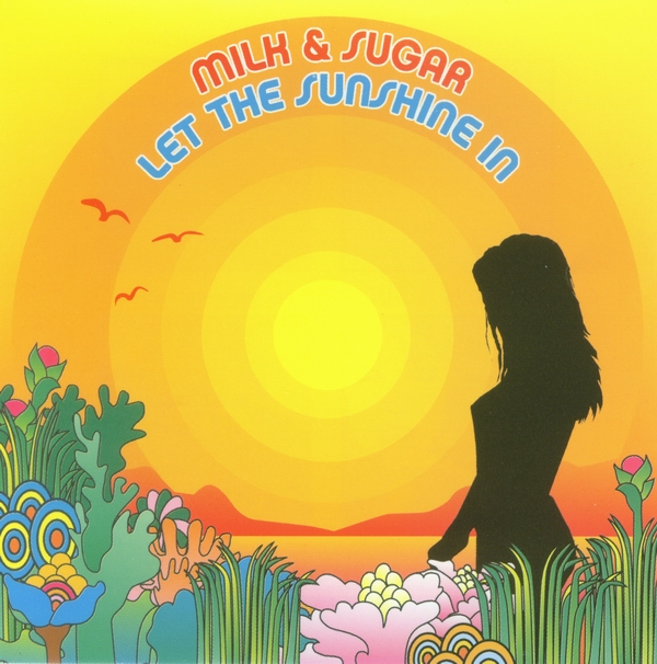 Milk & Sugar – Let The Sunshine In