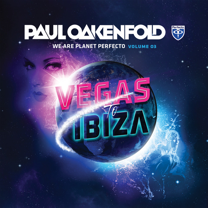 Paul Oakenfold – We Are Planet Perfecto Vol. 3: Vegas To Ibiza
