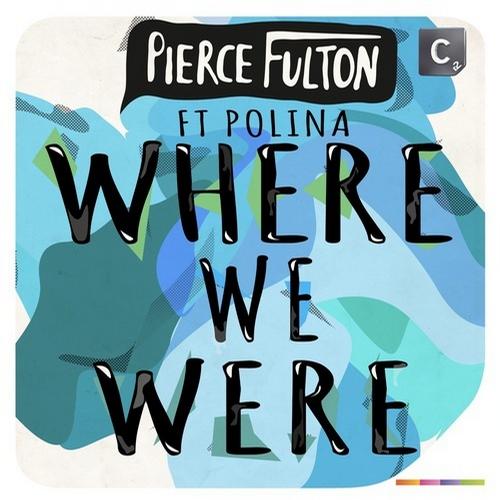 Pierce Fulton feat. Polina – Where We Were