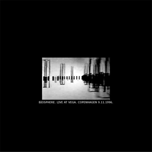 Biosphere ‎- Live At Vega, Copenhagen 9.11.1996