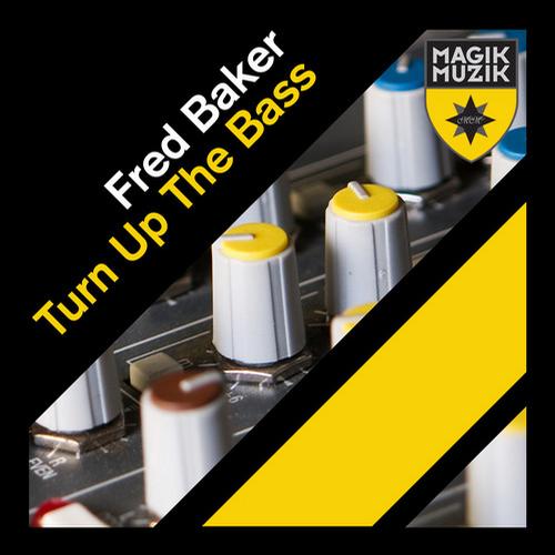 Fred Baker – Turn Up the Bass