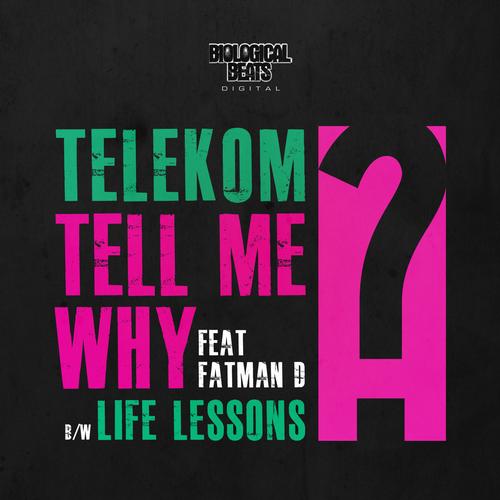 Telekom Feat. Fatman D – Tell Me Why / Life Lessons