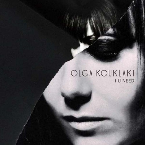 Olga Kouklaki – I U NEED