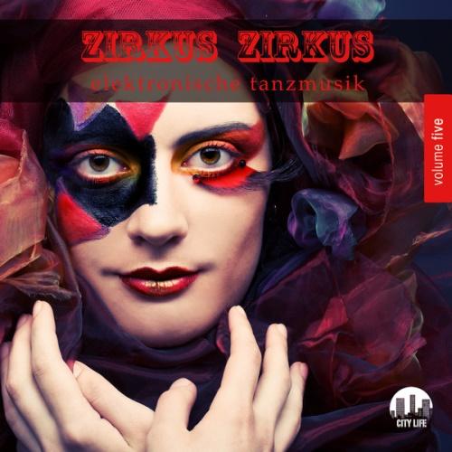 Zirkus Zirkus Vol 5 – Elektronische Tanzmusik