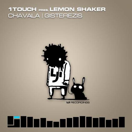 1Touch Pres. Lemon Shaker – Chavala / Gisterezis