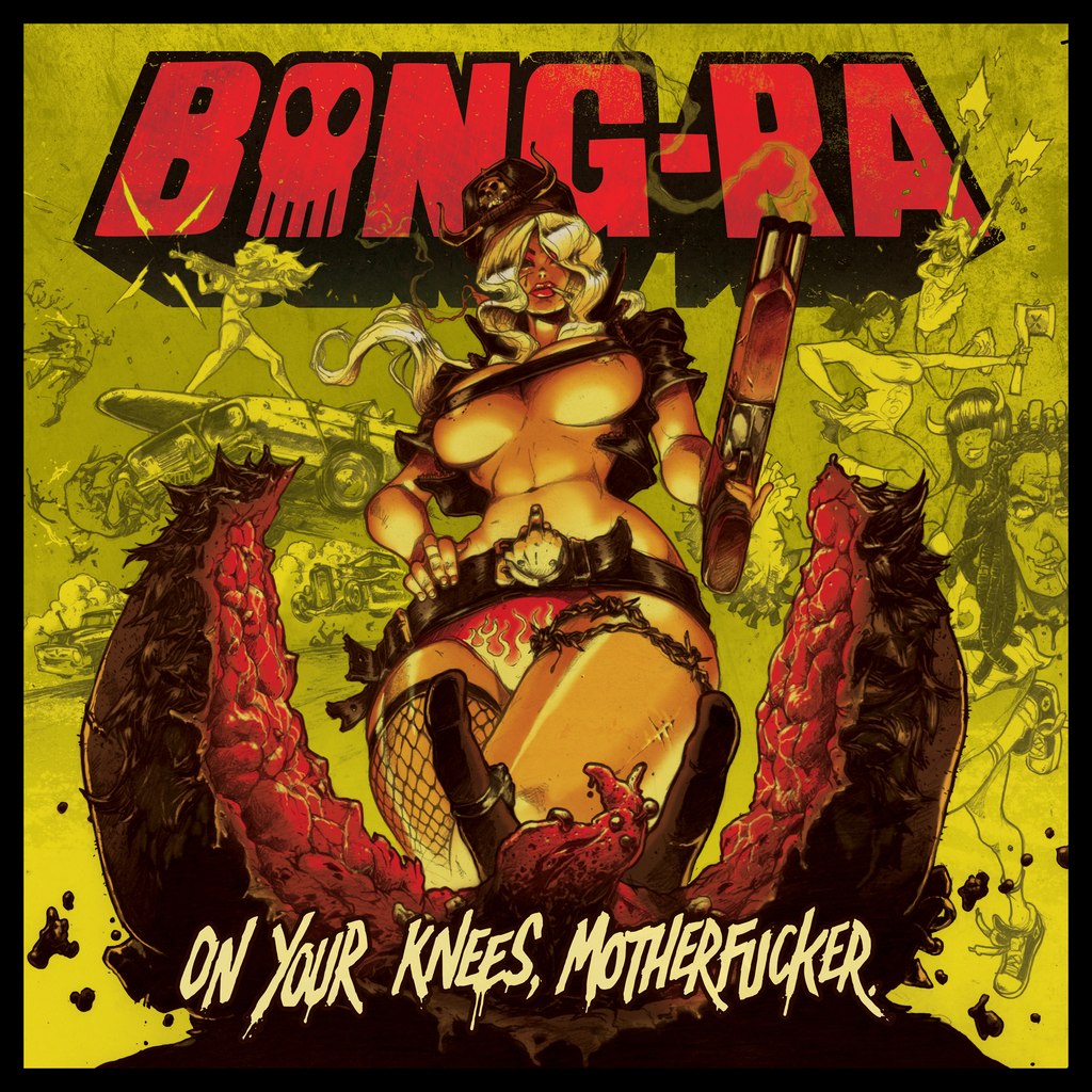 Bong-Ra – On Your Knees Motherfucker