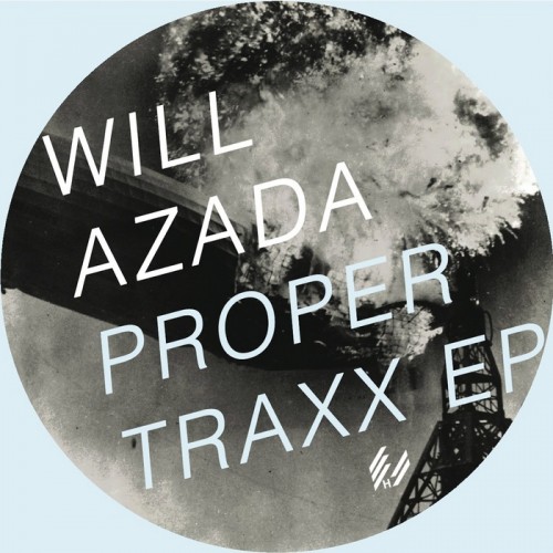 Will Azada – Proper Traxx EP