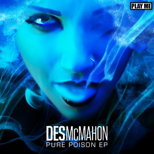 Des McMahon – Pure Poison EP