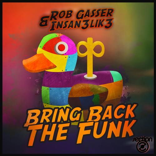 Rob Gasser & Insan3lik3 – Bring Back The Funk