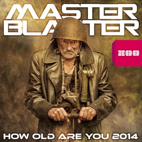 Master Blaster – How Old Are You 2014