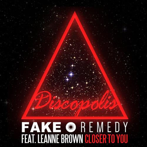 Fake Remedy & Leanne Brown – Closer To You
