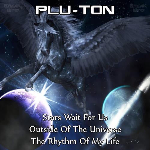 Plu-Ton – Stars Wait For Us / Outside Of The Universe / The Rhythm Of My Life