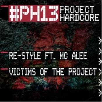 Re-Style feat. MC Alee – Victims Of The Project (#PH13 Anthem)