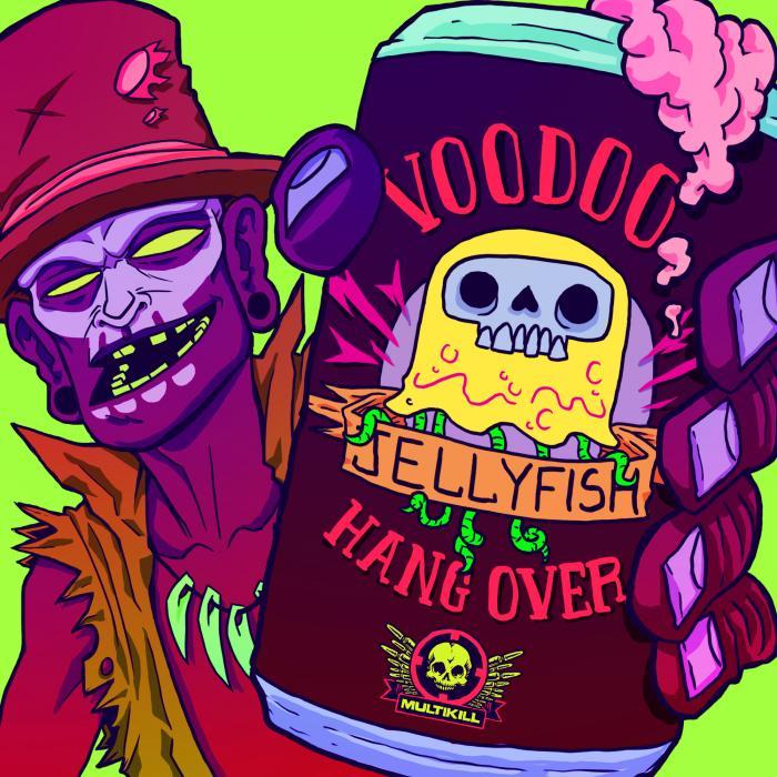 Voodoo Hangover – Jellyfish