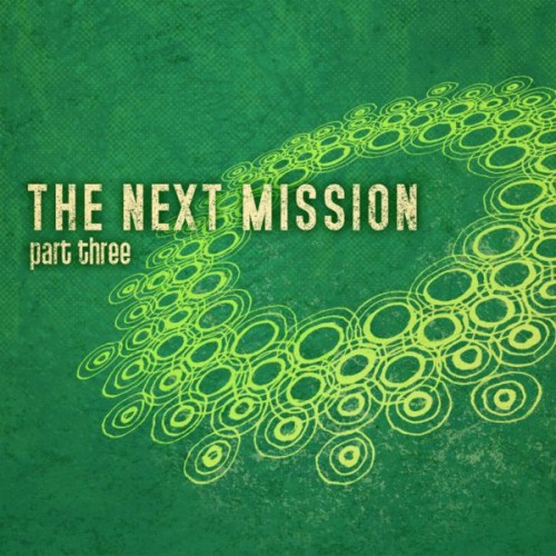 The Next Mission: Part Three