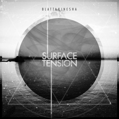 Blatta & Inesha – Surface Tension