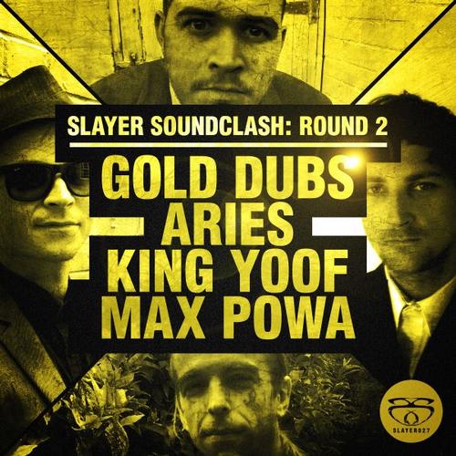 Aries & Gold Dubs – Slayer Soundclash Round 2