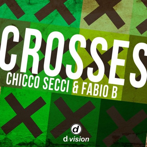Chicco Secci & Fabio B – Crosses