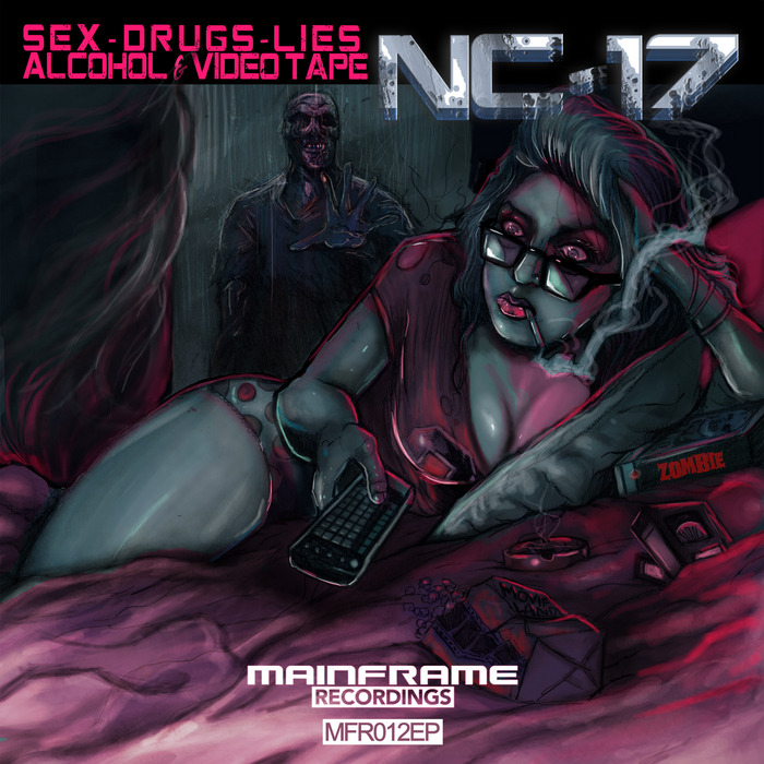 NC-17 – Sex Drugs Lies Alcohol & Video Tape EP