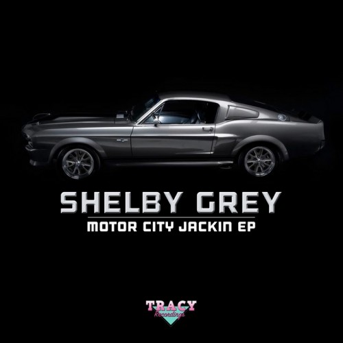 Shelby Grey – Motor City Jackin EP