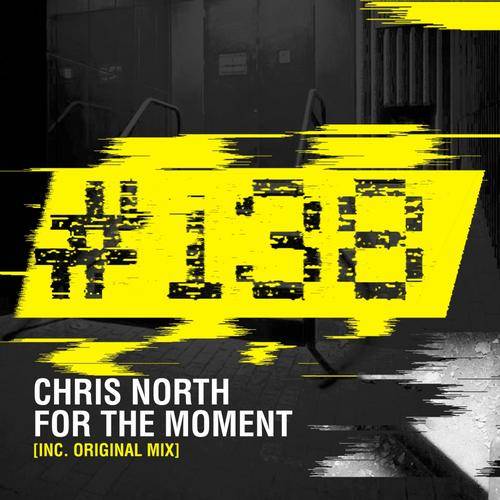 Chris North – For The Moment