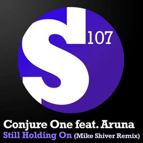 Conjure One & Aruna – Still Holding On (Mike Shiver Remix)