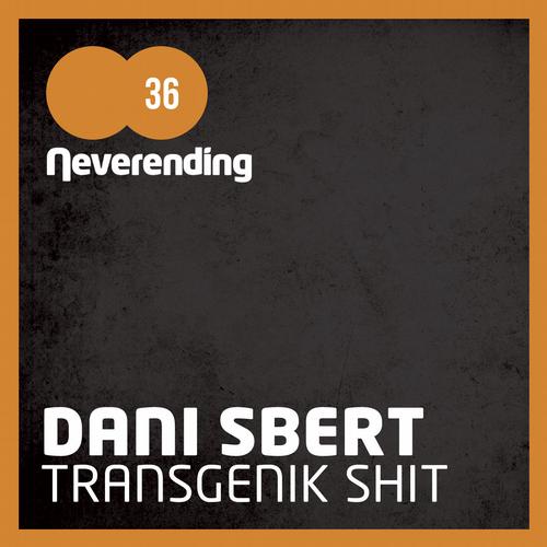 Dani Sbert – Transgenik Shit