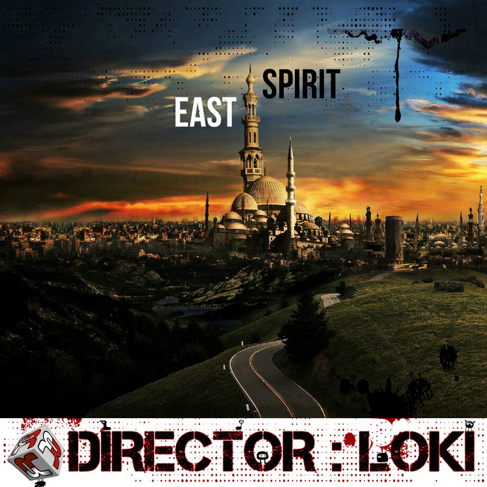 Director:Loki – East Spirit EP
