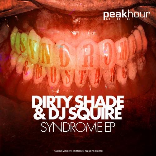 Dirty Shade & DJ Squire – Syndrome EP