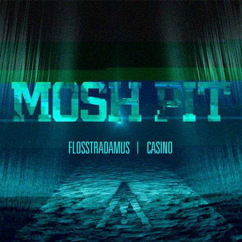Flosstradamus Feat. Casino – Mosh Pit