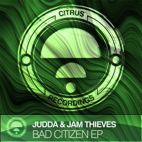 Jam Thieves & Judda – Bad Citizen EP