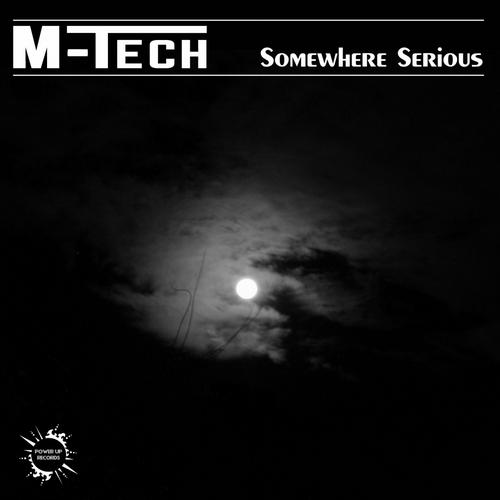 M-Tech – Somewhere Serious