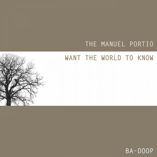 The Manuel Portio – Want The World To Know
