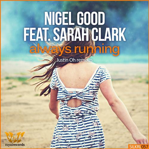 Nigel Good & Sarah Clark – Always Running (Remixes)