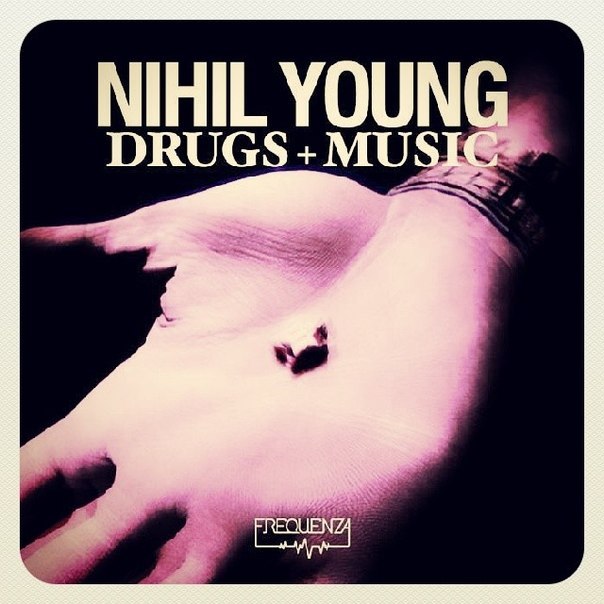 Nihil Young – Drugs & Music