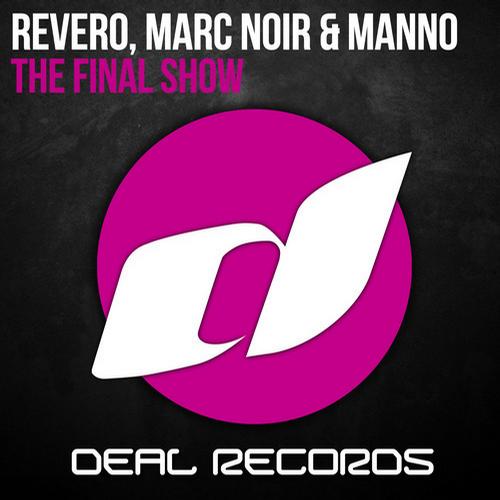Revero, Marc Noir & Manno – The Final Show