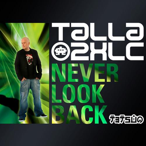 Talla 2XLC – Never Look Back