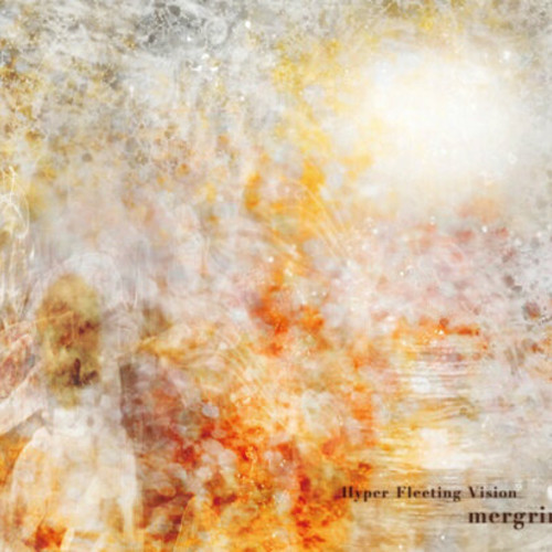 Mergrim – Hyper Fleeting Vision