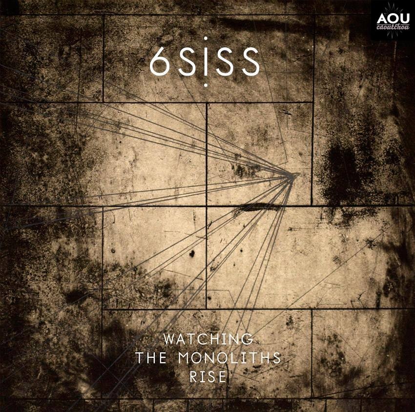 6SISS – Watching The Monoliths Rise
