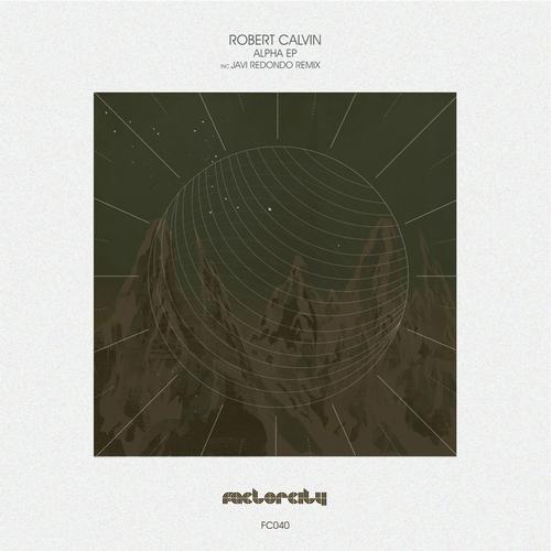 Robert Calvin, Javi Redondo – Robert Calvin “Alpha Ep”