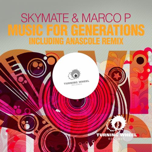 Skymate, Marco P, Anascole – Music For Generations