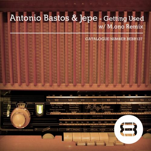 Jepe, Antonio Bastos, M.ono – Getting Used