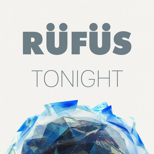 Rüfüs – Tonight (Remixes vol.2)