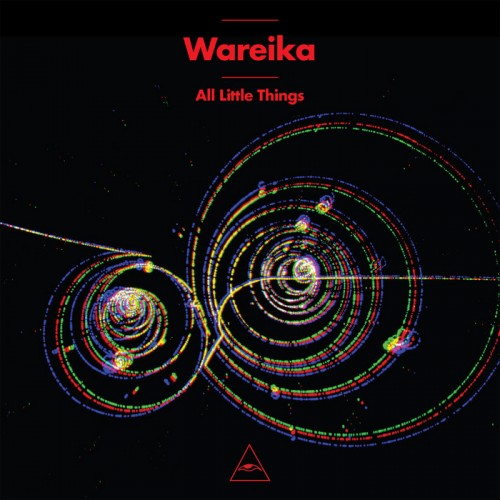 Wareika – All Little Things