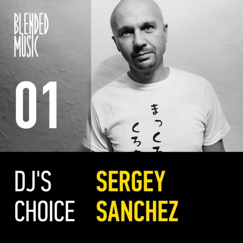 DJ’s Choice: Sergey Sanchez