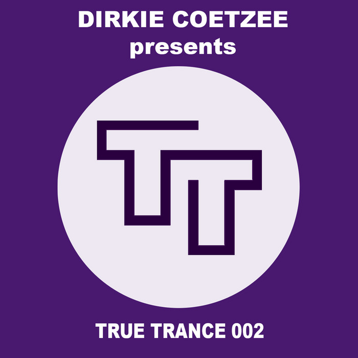 Dirkie Coetzee Presents: True Trance 002